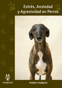 Estrés, ansiedad y agresividad en perros. Anders Hallgren. Edogtorial